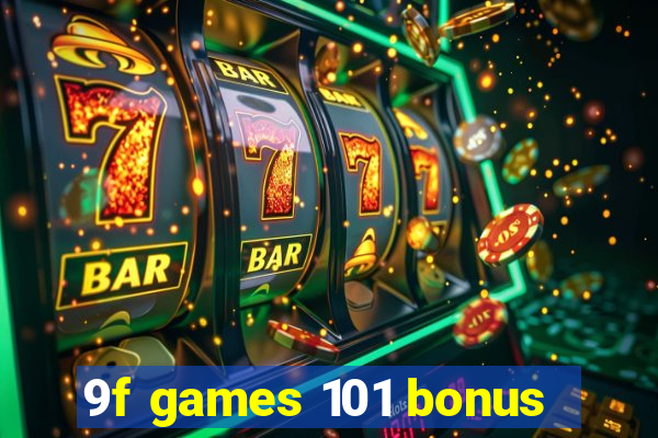 9f games 101 bonus